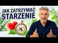 Jak ZATRZYMAĆ STARZENIE Organizmu?