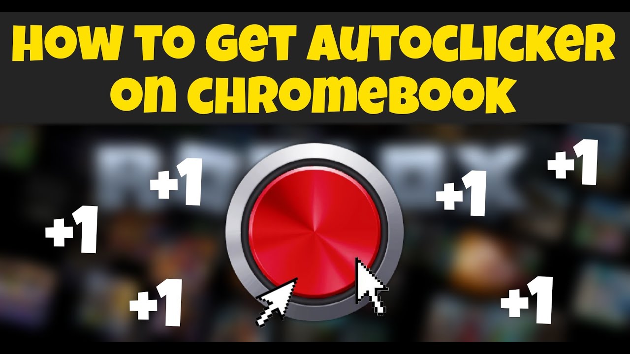Auto Clicker For Chromebook, 3 Methods to Auto Click