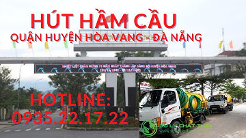 Hút Hầm Cầu Hòa Vang ✅ Có Mặt Ngay Sau 15 phút, ✅Giá 300k
