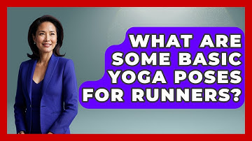 What Are Some Basic Yoga Poses For Runners? - Running Beyond Limits