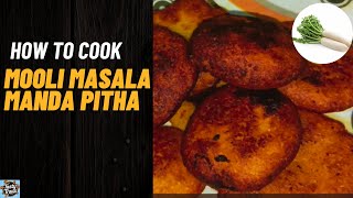 Mooli Masala Manda Pitha How To Cook Mooli Masala Manda Pitha Tasty Trails