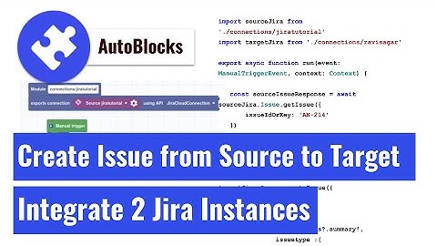 AutoBlocks - Create Issues from Source to Target Jira instance