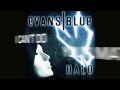 Evans blue  halo new lyric