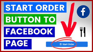 How To Add Start Order Button To Facebook Page? [in 2025]
