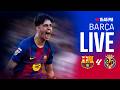 🔴 BARÇA LIVE | FC Barcelona vs Villarreal | LALIGA 25/26 ⚽
