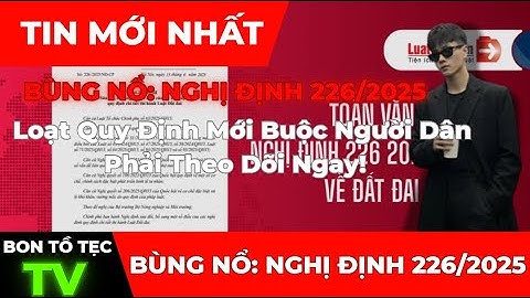 BÙNG NỔ: Nghị Định 226/2025 – Loạt Quy Định Mới Buộc Người Dân Phải Theo Dõi Ngay! |