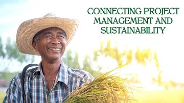 Connecting Project Management and Sustainability: Creating Value for All Stakeholders