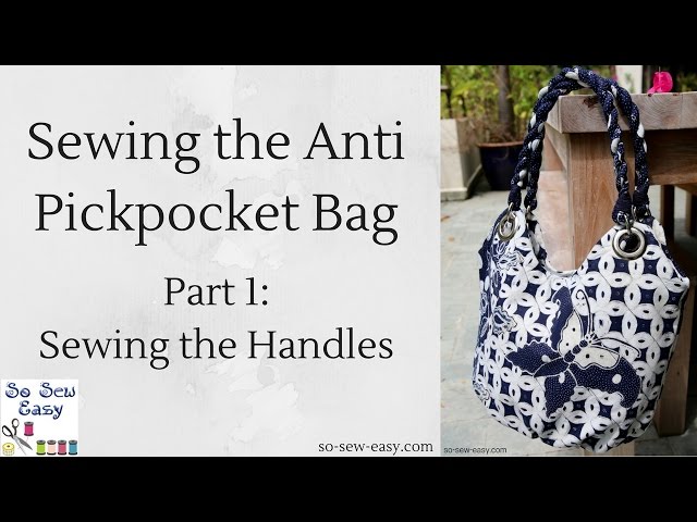 Sewing the Anti Pickpocket Bag: Part 1, Making the Handles 