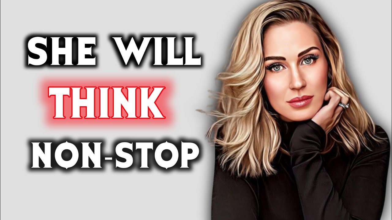 She Will Think about You Non-Stop(DO THIS) @PCPsychology - YouTube