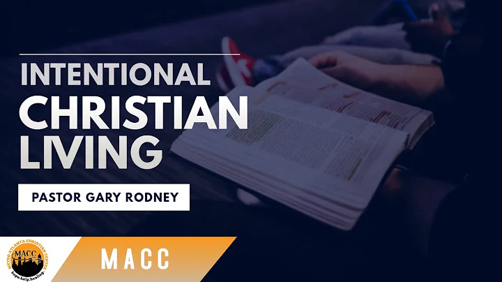 Intentional Christian Living - Pastor Gary Rodney