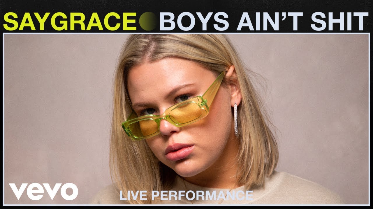 SAYGRACE - Boys Ain't Shit (Live Performance) | Vevo