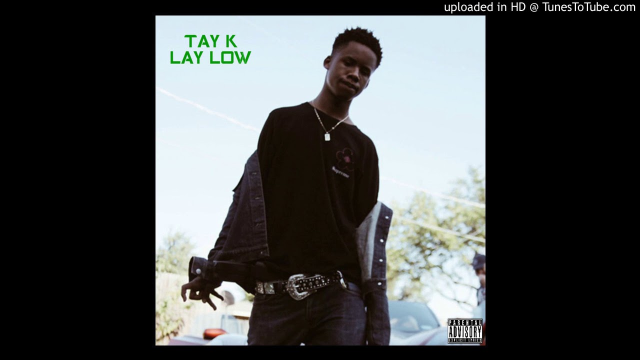 Tay K   Lay Low offical audio