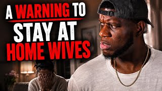 God Told Me To Warn Stay At Home Wives