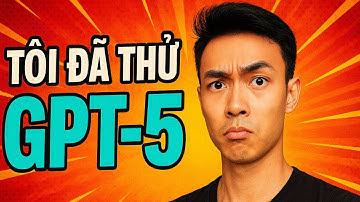 Tôi đã test GPT-5 và so sánh với GPT-4o - Kết quả BẤT NGỜ!