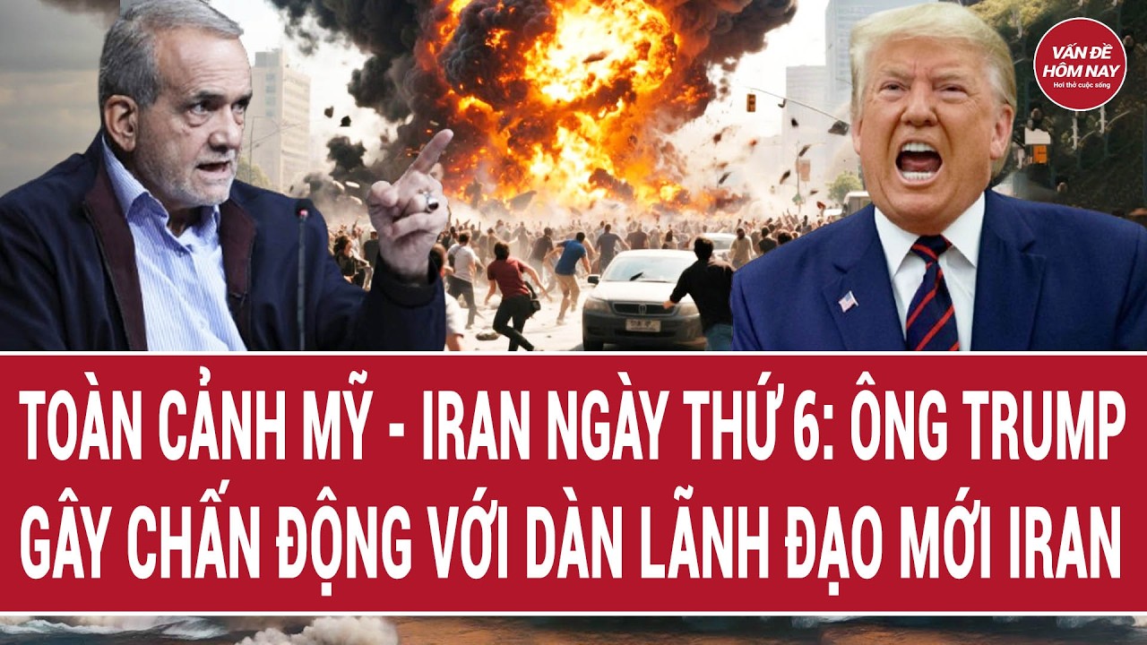 Toàn cảnh Mỹ - Iran ngày thứ 6: Ông Trump gây chấn động với dàn lãnh đạo mới Iran