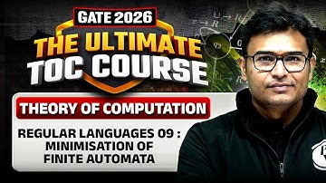 TOC | Regular Languages 09 | Minimisation of Finite Automata | CS & IT | GATE 2026 Preparation