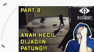 little nightmares 2 indonesia | nya nanti aja main little nightmares 1 dulu | Part 2