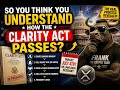 So You Think You Understand How The CLARITY Act Passes?!