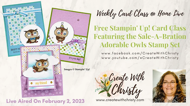 Free Stampin' Up! Card Class @ Home Live-Featuring the Sale-A-Bration Adorable Owls Stamp Set