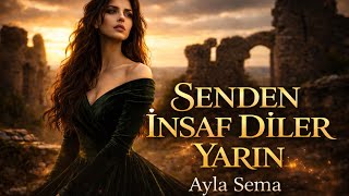 Senden İnsaf Diler Yarın Ayla Sema (İbrahim Tatlıses Cover)