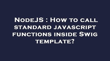 NodeJS : How to call standard javascript functions inside Swig template?