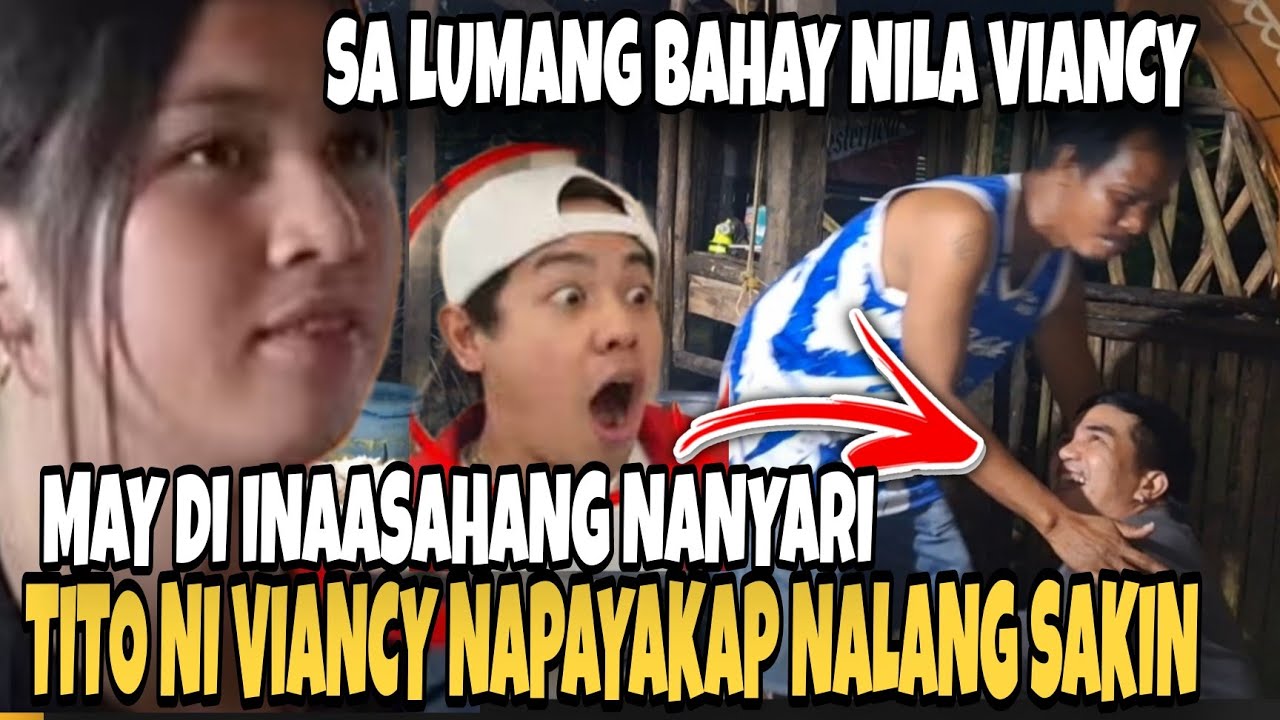 SA DATING BAHAY NILA VIANCY DIKO  INAASANG PANGYAYARI TITO NI VIANCY NAPAYAKAP SAKIN  