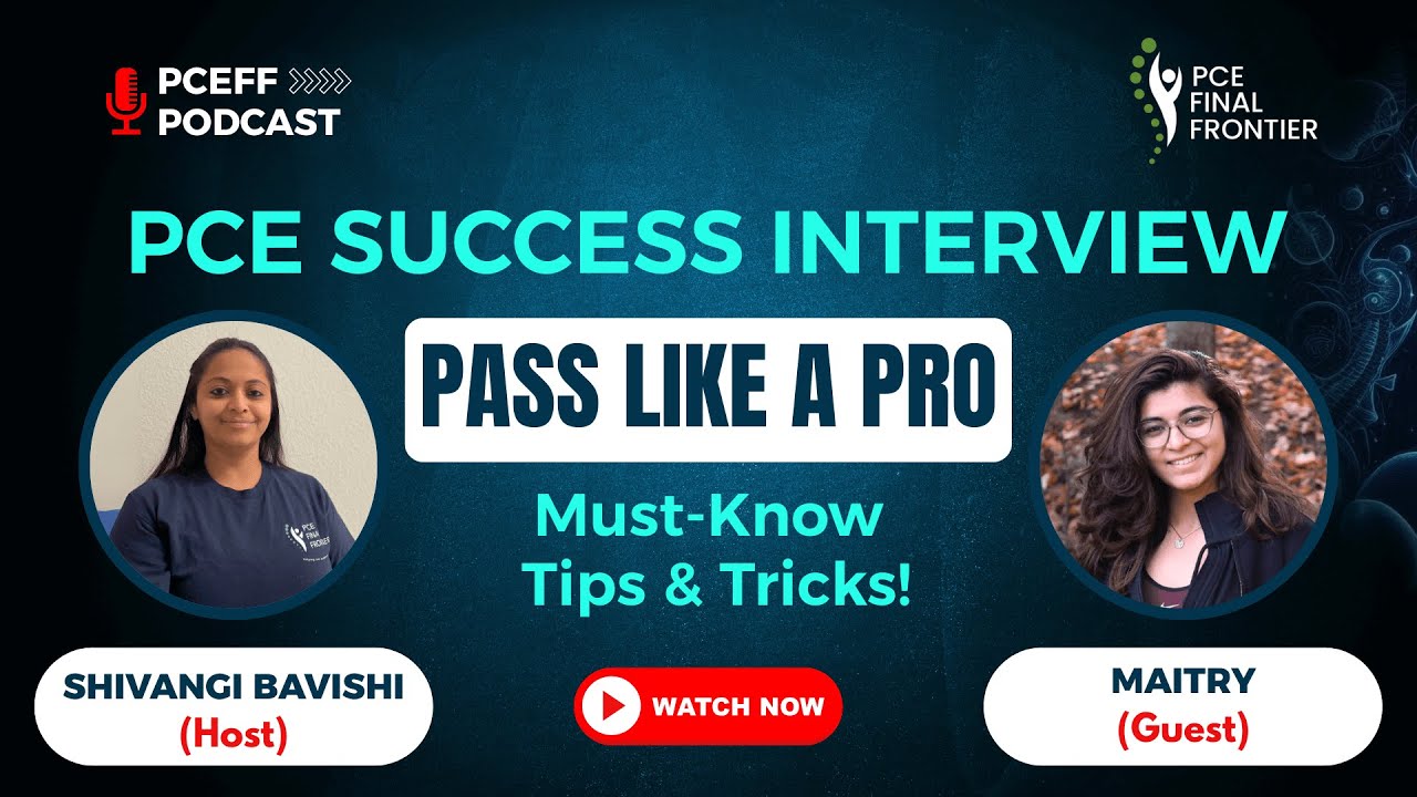 PCE Podcast With Maitry | Exam Strategy Tips & Tricks | PT Exam Prep  | Shivangi Bavishi | PCEFF |