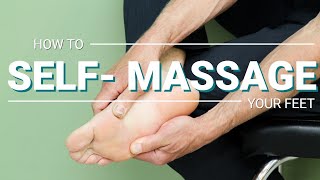 How to Massage Your Foot Pain Away, SIMPLE Self-Massage