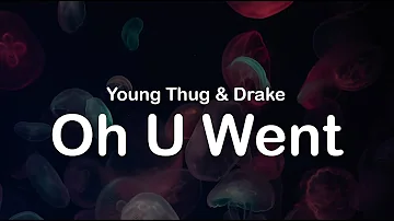Young Thug & Drake - Oh U Went (Clean Lyrics)
