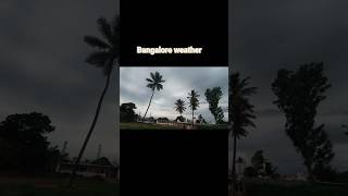 The weather In Bangalore Is Different. #vlog #yt #short