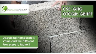 Global Hemp Group; Discussing Hempcrete’s Value and the Different Processes to Make it