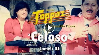 Video thumbnail of "CELOSO - Grupo Toppaz de Reynaldo Flores - VIDEO OFICIAL -"