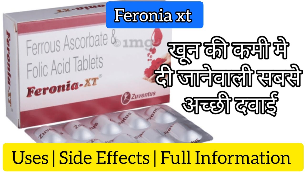 Feronia xt Tablet uses in Hindi Side Effect Ferrous ascorbate + Folic acid in Iron Defeciancy Anemia