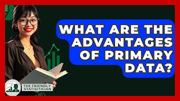 What Are The Advantages Of Primary Data? - The Friendly Statistician