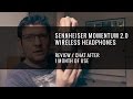 Sennheiser Momentum 2.0 Wireless Headphones - Review