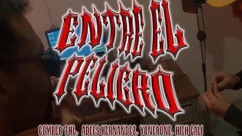 Adees Hernandez // Entre El Peligro // ComberTHL // Leandro HM // High Cali Mx