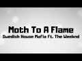 Moth To A Flame - Swedish House Mafia ft. The Weeknd - Lyrics