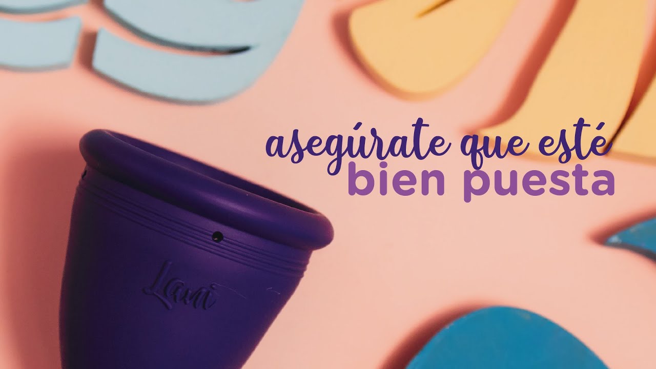 ¿Cómo saber que mi copa menstrual esta bien puesta?