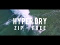 HYPER DRY Zip-Free, Stunning Drone Footage