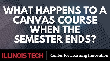 What Happens to a Canvas Course When the Semester Ends?