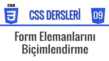 CSS - Ders 09 - Form Elemanlarını Biçimlendirmek