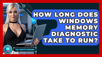 How Long Does Windows Memory Diagnostic Take To Run? - Your Computer Companion