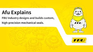 Hey crew! Welcome to FBU. Afu's here to show you the secret behind mechanical seals!
