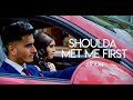 Arjun - Shoulda Met Me First