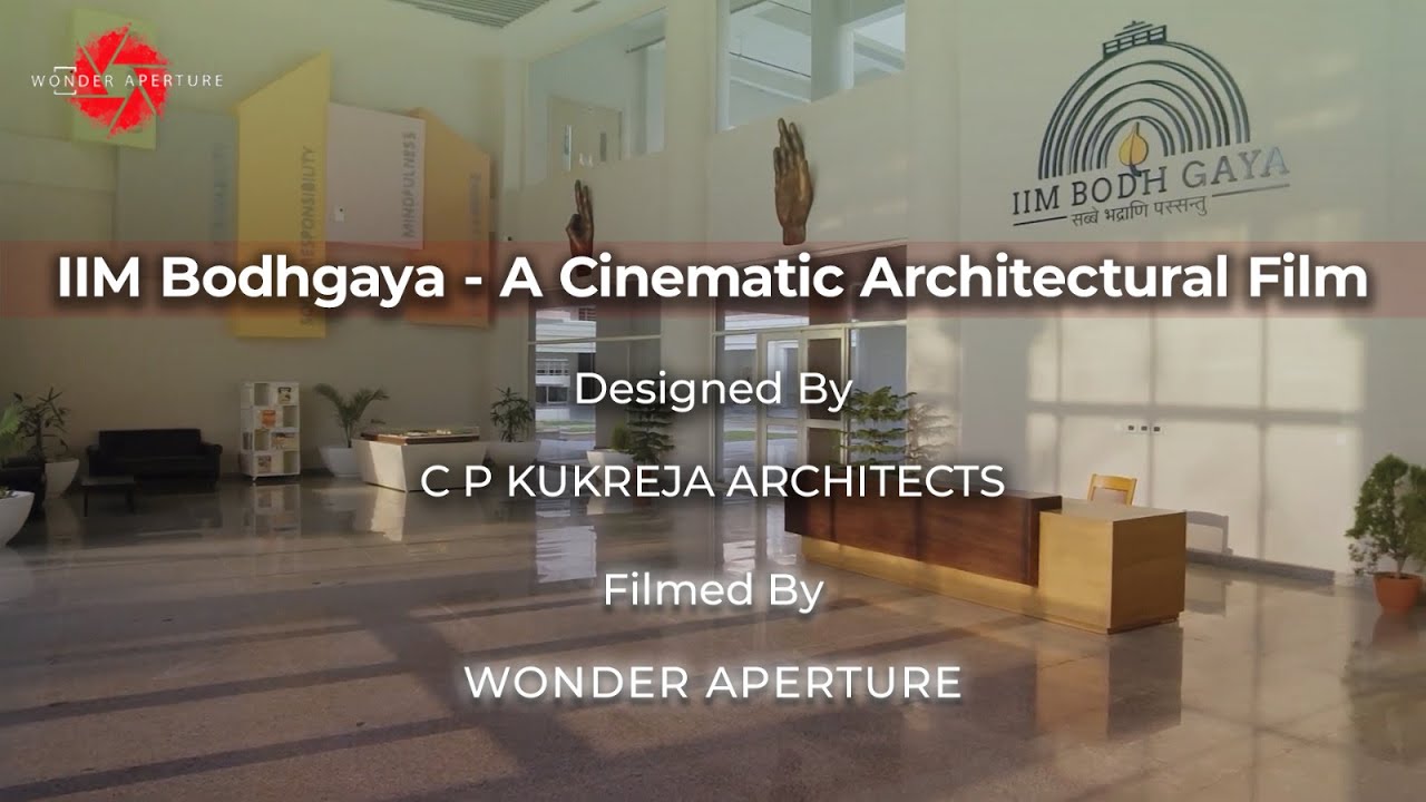 IIM Bodhgaya – Architectural Film | By Wonder Aperture | Designed by CP Kukreja Architects