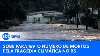 🔴SBT News na TV: número de mortos sobe para 169 no RS; Israel volta a atacar Rafah