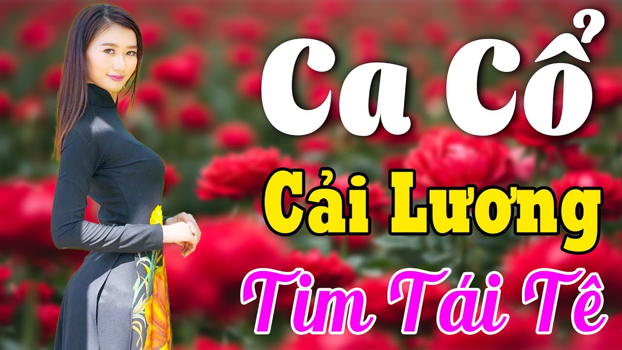 Vừa Nằm Vừa Nghe Ca Cổ Cải Lương Dễ Ngủ - Ca Cổ Cải Lương Xưa TIM TÊ TÁI🌹Ca Cổ Tân Thời