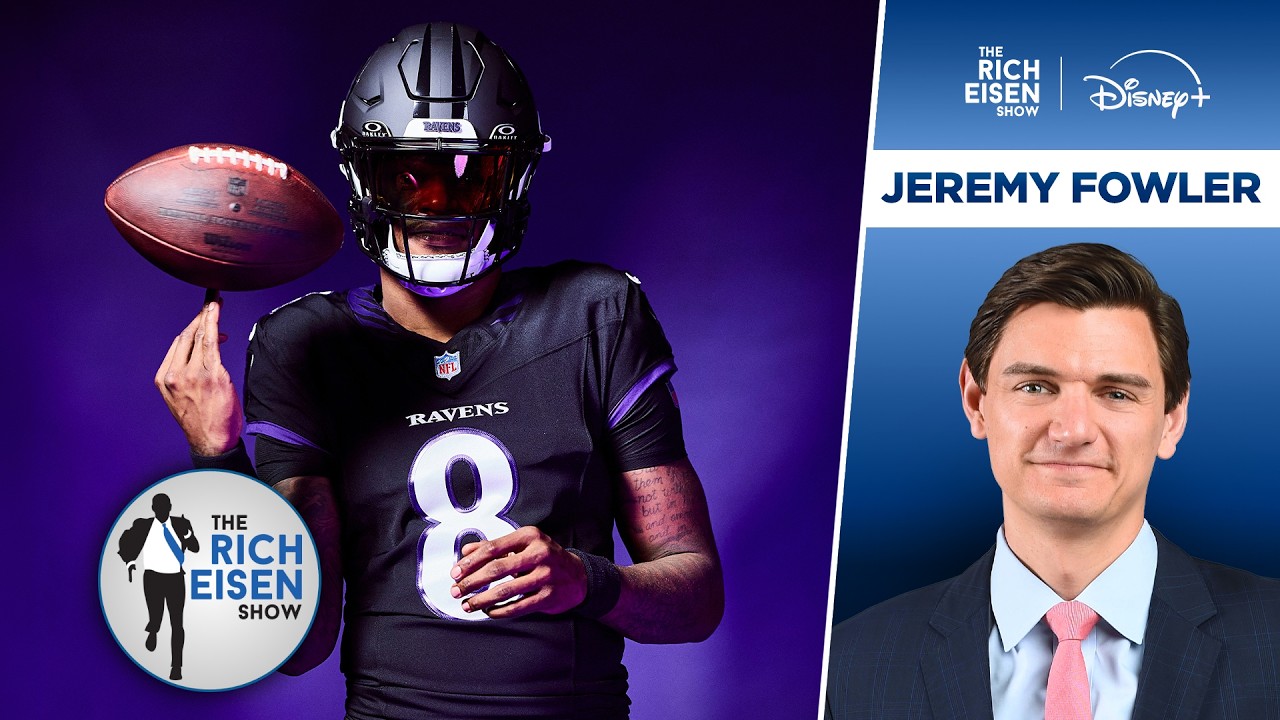 ESPN’s Jeremy Fowler on Lamar Jackson Expectations in Ravens’ New-Look Offense | The Rich Eisen Show