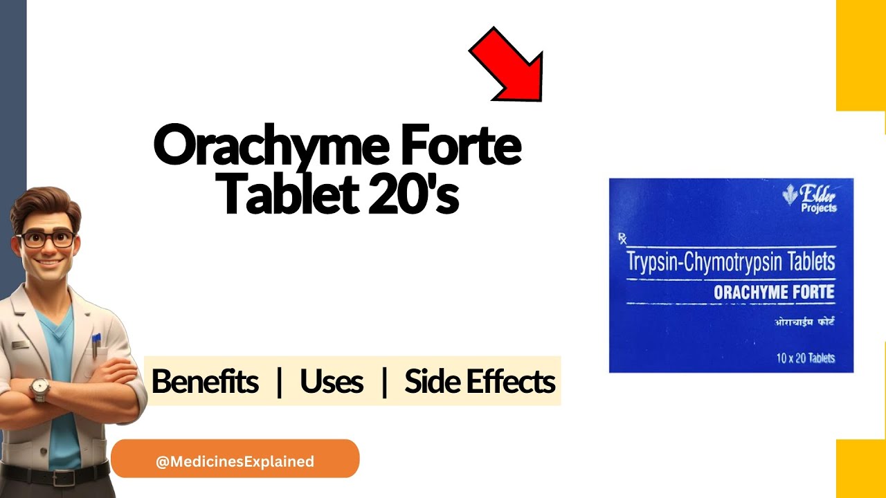 Orachyme Forte Tablet Uses, Side Effects & Dosage Explained!
