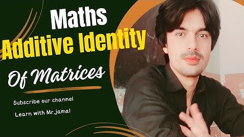 Additive Identity of Matrices|property of Matrices w.r.t addition|additive Identity